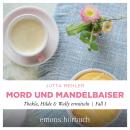[German] - Mord und Mandelbaiser - Thekla, Hilde, Wally ermitteln, Fall 1 (Ungekürzt) Audiobook
