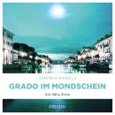 [German] - Grado im Mondschein - Commissaria Degrassi, Band 6 (Ungekürzt) Audiobook
