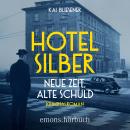 [German] - Hotel Silber - neue Zeit, alte Schuld - Kriminalroman (Ungekürzt) Audiobook