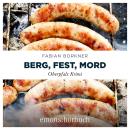 [German] - Berg, Fest, Mord - Agathe Viersen und Gerhard Leitner - Oberpfalz Krimi, Band 2 (Ungekürz Audiobook