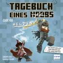 [German] - Tagebuch eines Helden: Ein inoffizielles Hör-Abenteuer für Minecrafter Audiobook