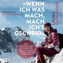 [German] - »Wenn ich was mach, mach ich's gscheid«: Über Herausforderungen, die Freiheit in den Bergen und warum es wichtig ist, sein Ding durchzuziehen | Mit einem Vorwort von Thomas Huber Audiobook