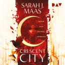 [German] - Wenn das Dunkel erwacht - Crescent City-Reihe, Band 1 (Ungekürzt) Audiobook