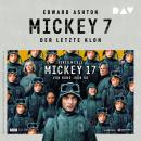 [German] - Mickey 7 - Der letzte Klon (Ungekürzt) Audiobook