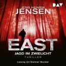 [German] - EAST. Jagd im Zwielicht - EAST-Reihe, Band 3 (Ungekürzt) Audiobook
