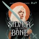 [German] - Silver in the Bone - Die Hollower-Saga, Band 1 (Ungekürzt) Audiobook