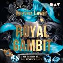 [German] - Royal Gambit. Wer überleben will, darf niemandem trauen - Thieves' Gambit, Band 2 (Ungekürzt) Audiobook