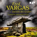 [German] - Jenseits des Grabes - Kommissar Adamsberg, Band 10 (Ungekürzt) Audiobook