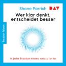 [German] - Wer klar denkt, entscheidet besser. In jeder Situation wissen, was zu tun ist (Ungekürzt) Audiobook