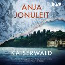 [German] - Kaiserwald - Kaiserwald, Band 1 (Ungekürzt) Audiobook