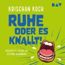 [German] - Ruhe oder es knallt! (Ungekürzt) Audiobook
