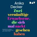 [German] - Zwei vernünftige Erwachsene, die sich mal nackt gesehen haben (Ungekürzt) Audiobook
