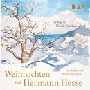 [German] - Weihnachten mit Hermann Hesse. Gedichte und Betrachtungen (Gekürzt) Audiobook
