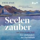 [German] - Seelenzauber. Aus Wien in die Welt. Das Jahrhundert der Psychologie (Ungekürzt) Audiobook