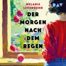 [German] - Der Morgen nach dem Regen (Ungekürzt) Audiobook