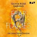 [German] - Fear the Flames - Die Drachenkönigin - Flammenzorn-Reihe, Band 1 (Ungekürzt) Audiobook