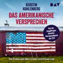 [German] - Das amerikanische Versprechen. Vom Streben nach Glück in einem zerstrittenen Land (Ungekü Audiobook