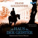 [German] - Haus der Geister - Kriminalrat Gustav Heller, Band 2 (Ungekürzt) Audiobook