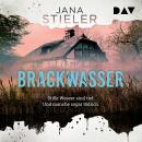[German] - Brackwasser - Stille Wasser sind tief. Und manche sogar tödlich ... (Ungekürzt) Audiobook