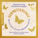 [German] - Schmetterlinge brauchen keine Überholspur. Über die Kunst, sich das Leben leicht zu machen (Ungekürzt) Audiobook