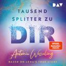 [German] - Tausend Splitter zu dir - Based on Lena's True Story (Ungekürzt) Audiobook