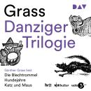 [German] - Danziger Trilogie: Die Blechtrommel, Katz und Maus, Hundejahre (Ungekürzt) Audiobook