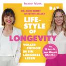 [German] - Lifestyle of Longevity. Voller Energie in ein längeres Leben. Mit 77 Hacks für jeden Allt Audiobook