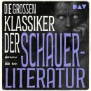 [German] - Die großen Klassiker der Schauerliteratur - Frankenstein / Der Sandmann / Dr. Jekyll und  Audiobook