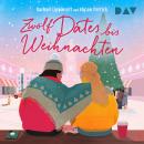 [German] - Zwölf Dates bis Weihnachten (Ungekürzt) Audiobook