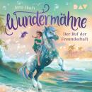 [German] - Der Ruf der Freundschaft - Wundermähne, Band 3 (Ungekürzt) Audiobook