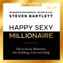 [German] - Happy Sexy Millionaire - Überraschende Wahrheiten über Erfüllung, Liebe und Erfolg (Ungek Audiobook