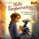 [German] - Die verbotenen Wesen von Rustgate - Nelly Emberwing, Band 1 (Ungekürzt) Audiobook