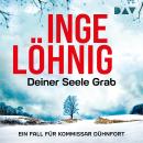 [German] - Deiner Seele Grab. Ein Fall für Kommissar Dühnfort - Dühnfort-Krimi, Band 6 (Ungekürzt) Audiobook