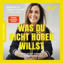[German] - Was du nicht hören willst: Aber wissen solltest, um erfolgreich zu sein - Die Stellschrauben des eigenen Erfolgs steuern: Kompetenzen erweitern, Netzwerke stärken, Mechanismen der Wirtschaft verstehen (Ungekürzt) Audiobook