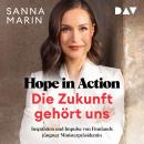 [German] - Hope in Action - Die Zukunft gehört uns: Inspiration und Impulse von Finnlands jüngster Ministerpräsidentin (Ungekürzt) Audiobook
