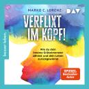 [German] - Verflixt im Kopf! Wie du dein inneres Grübelmonster zähmst und dein Leben zurückgewinnst - Das revolutionäre Mentaltraining - nur 5 bis 10 Minuten täglich (Ungekürzt) Audiobook
