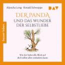 [German] - Der Panda und das Wunder der Selbstliebe. Wie der liebevolle Blick auf dich selbst alles verändern kann - Der kleine Panda, Band 3 (Ungekürzt) Audiobook
