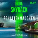 [German] - Schattenmädchen. Ein Fall für Fredrika Storm - Fredrika Storm - Der Bestseller aus Schweden, Band 3 (Ungekürzt) Audiobook