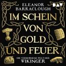 [German] - Im Schein von Gold und Feuer. Die verborgene Welt der Wikinger (Ungekürzt) Audiobook