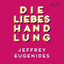 [German] - Die Liebeshandlung (Ungekürzt) Audiobook