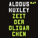 [German] - Zeit der Oligarchen. Über Wissenschaft, Freiheit und Frieden - Die große Wiederentdeckung nach 80 Jahren (Ungekürzt) Audiobook