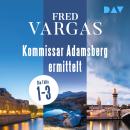 [German] - Kommissar Adamsberg ermittelt. Die Fälle 1-3 - Kommissar Adamsberg - Es geht noch ein Zug von der Gare du Nord / Bei Einbruch der Nacht / Fliehe weit und schnell (Ungekürzt) Audiobook