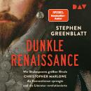 [German] - Dunkle Renaissance. Wie Shakespeares größter Rivale Christopher Marlowe die Konventionen sprengte und die Literatur revolutionierte (Ungekürzt) Audiobook