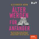 [German] - Älterwerden für Anfänger. Was ich mir dabei von Nana Mouskouri, Thomas Gottschalk und meiner Mutter abschauen möchte - und was lieber nicht (Ungekürzt) Audiobook