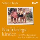 [German] - Nachkriegskinder. Die 1950er Jahrgänge und ihre Soldatenväter (Ungekürzt) Audiobook