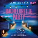 [German] - Bachelorette Party - Beste Freundinnen. Die letzte Chance auf Rache. (Gekürzt) German Edition Audiobook