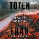 [German] - Totenfrau. Der Rausch - Die Totenfrau Serie, Band 3 (Ungekürzt) Audiobook