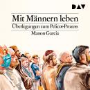 [German] - Mit Männern leben. Überlegungen zum Pelicot-Prozess - Von den Abgründen von Mazan zur Lebensrealität einer jeden Frau (Ungekürzt) Audiobook