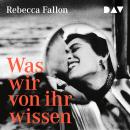 [German] - Was wir von ihr wissen (Ungekürzt) Audiobook