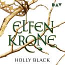 [German] - Elfenkrone - Die Elfenkrone-Reihe (Teil 1) - Die Elfenkrone-Reihe, Band 1 (Ungekürzt) Audiobook